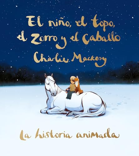Cover of El niño, el topo, el zorro y el caballo: La historia animada / The Boy, the Mole, the Fox, and the Horse