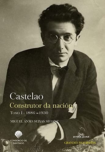Cover of Castelao. Construtor da nación. Tomo I. 1886-1930