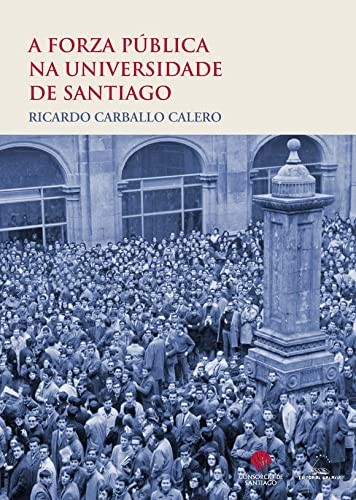 Cover of A forza pública na Universidade de Santiago