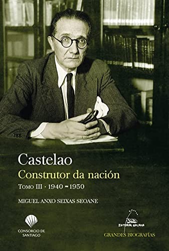 Cover of Castelao. Construtor da nación. Tomo III. 1940-1950