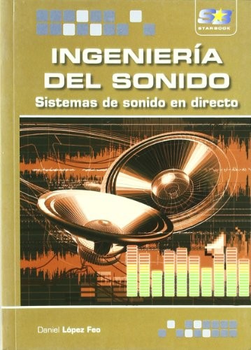 Cover of Ingeniería del Sonido. Sistemas de Sonido en Directo