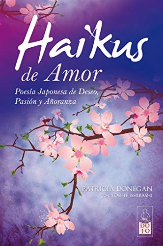 Cover of Haikus de amor : poesía japonesa de deseo, pasión y añoranza