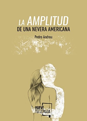 Cover of La amplitud de una nevera americana