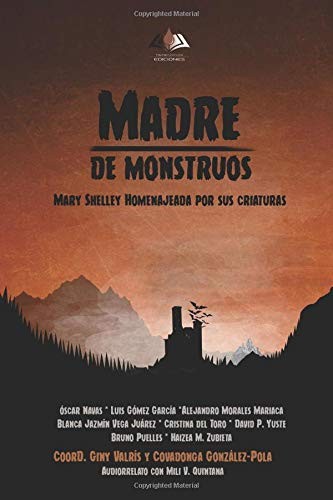Cover of Madre de monstruos. Mary Shelley homenajeada por sus criaturas
