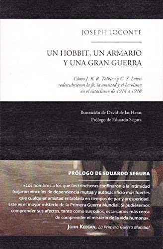 Cover of Un hobbit, un armario y una gran guerra: cómo J. R. R. Tolkien y C. S. Lewis redescubrieron la fe, la amistad y el heroísmo en el cataclismo de 1914 a 1918