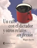 Cover of Un café con el dictador y otros relatos sin ficción