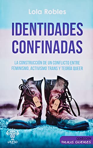 Cover of Identidades confinadas: La construcción de un conflicto entre feminismo, activismo trans y teoría queer