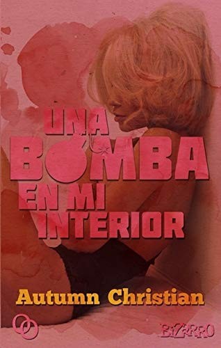 Cover of Una bomba en mi interior