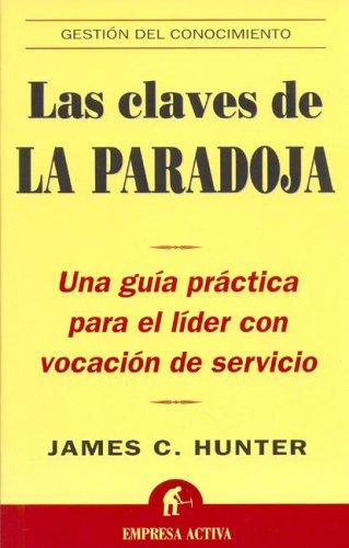 Cover of Claves de la Paradoja / The World's Most Powerful Leadership Principle