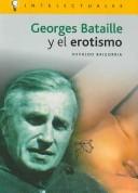 Cover of Georges Bataille Y El Erotismo/ Georges Bataille and Erotism (Intelectuales / Intelectuals)