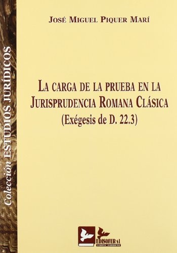Cover of La carga de la prueba en la jurisprudencia romana clásica