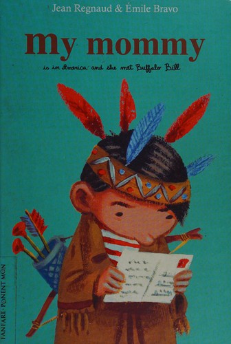 Cover of My Mommy Is In America And She Met Buffalo Bill
