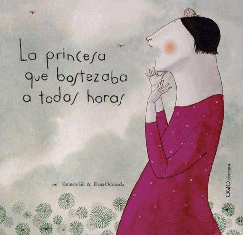 Cover of La Princesa Que Bostezaba a Todas Horas/The Princess That Yawned at All Times (Coleccion O)