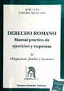 Cover of Derecho Romano. Manual práctico de ejercicios y esquemas. Obligaciones, familia y sucesiones