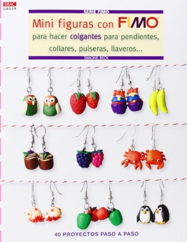Cover of Mini Figuras con Fimo para hacer colgantes para pendientes, collares, pulseras, llaveros