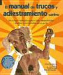 Cover of MANUAL DE TRUCOS Y ADIESTRAMIENTO CANINO, EL (Color + 30 fichas de trucos)