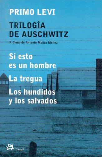 Cover of Trilogía de Auschwitz: Si esto es un hombre / La tregua / Los hundidos y los salvados