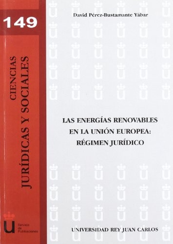 Cover of Las energías renovables en la Unión Europea. Régimen Jurídico