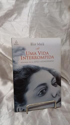 Cover of Uma Vida Interrompida: Memórias de um Anjo Assassinado