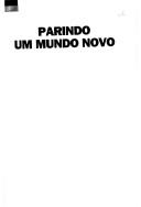 Cover of Parindo um mundo novo