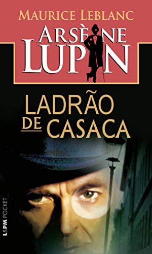 Cover of Arsène Lupin. Ladrão De Casaca