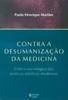 Cover of Contra a desumanização da medicina