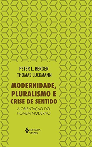 Cover of Modernidade, pluralismo e crise de sentido: A orientação do homem moderno