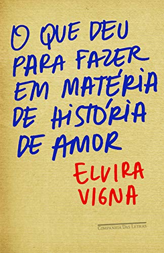 Cover of O que deu para fazer em matéria de história de amor