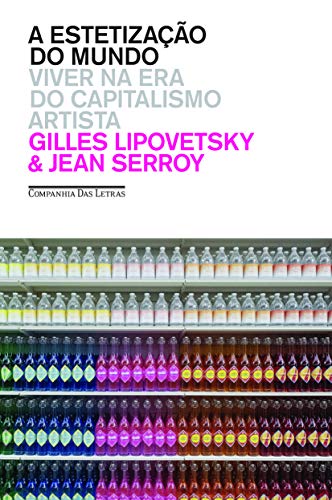 Cover of A estetização do mundo: viver na era do capitalismo artista