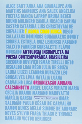 Cover of É Agora Como Nunca: Antologia Incompleta da Poesia Contemporânea Brasileira