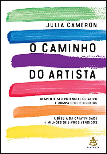 Cover of O Caminho do Artista: Desperte o seu Potencial Criativo e Rompa Seus Bloqueios