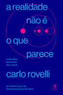 Cover of A realidade não é o que parece: A estrutura elementar das coisas