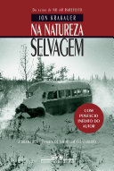 Cover of Na natureza selvagem: A dramática história de um jovem aventureiro