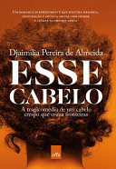 Cover of Esse cabelo: A tragicomédia de um cabelo crespo que cruza fronteiras