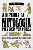 Cover of A história da mitologia para quem tem pressa