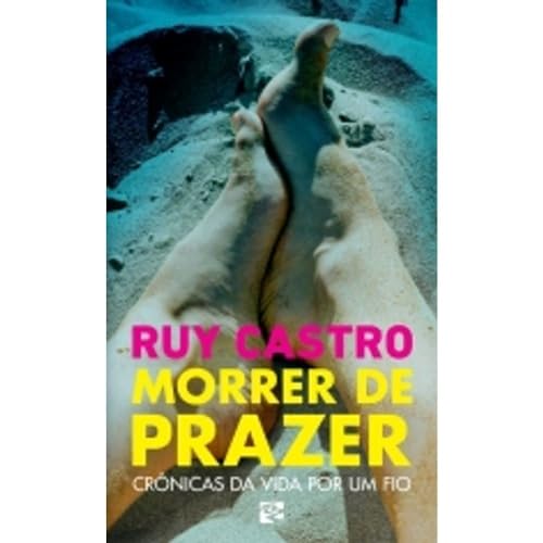 Cover of Morrer de Prazer: Crônicas da Vida por um Fio