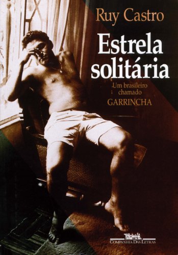Cover of Estrela Solitária - Um Brasileiro Chamado Garrincha