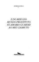 Cover of E do meio do mundo prostituto só amores guardei ao meu charuto