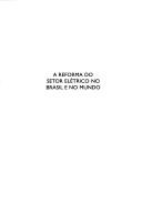 Cover of A reforma do setor elétrico no Brasil e no mundo