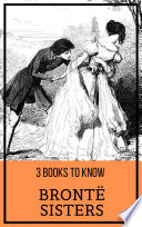 Cover of 3 Books to Know: Brontë Sisters
