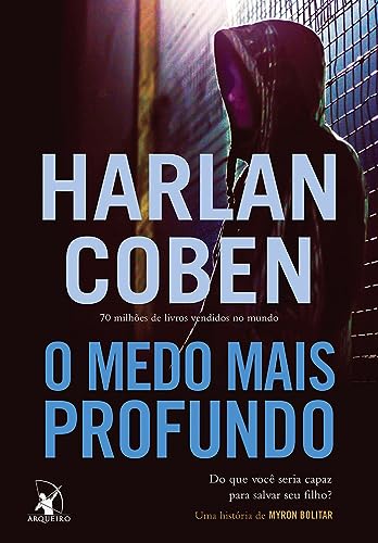Cover of O Medo Mais Profundo. Do que Você Seria Capaz Para Salvar Seu Filho?
