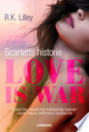 Cover of Love is war 1 – Scarletts historie