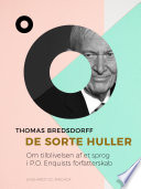 Cover of De sorte huller. Om tilblivelsen af et sprog i P.O. Enquists forfatterskab
