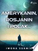 Cover of Amerykanin, Rosjanin i Polak...