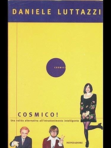 Cover of Cosmico!: Una valida alternativa all'intrattenimento intelligente