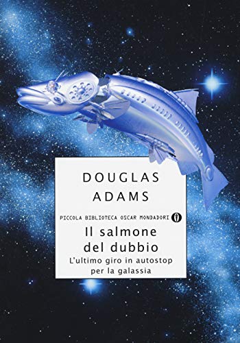 Cover of Il salmone del dubbio: L'ultimo giro in autostop per la galassia