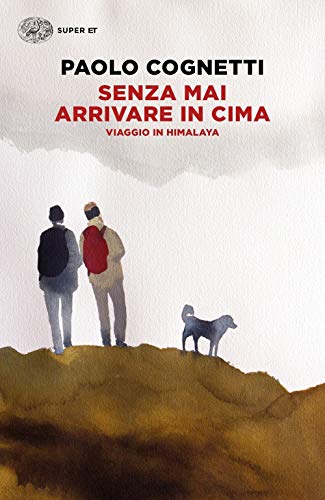 Cover of Senza mai arrivare in cima: Viaggio in Himalaya