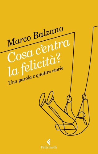Cover of Cosa c'entra la felicità?