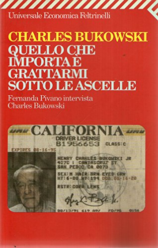 Cover of Quello che importa è grattarmi sotto le ascelle. Fernanda Pivano intervista Charles Bukowski