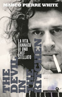 Cover of The devil in the kitchen. La vita dannata di uno chef stellato